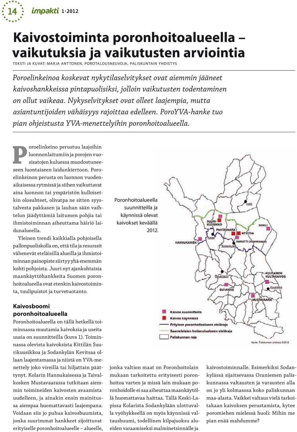 Nykyselvitykset ovat olleet laajempia, mutta asiantuntijoiden vähäisyys rajoittaa edelleen. PoroYVA-hanke tuo pian ohjeistusta YVA-menettelyihin poronhoitoalueella.