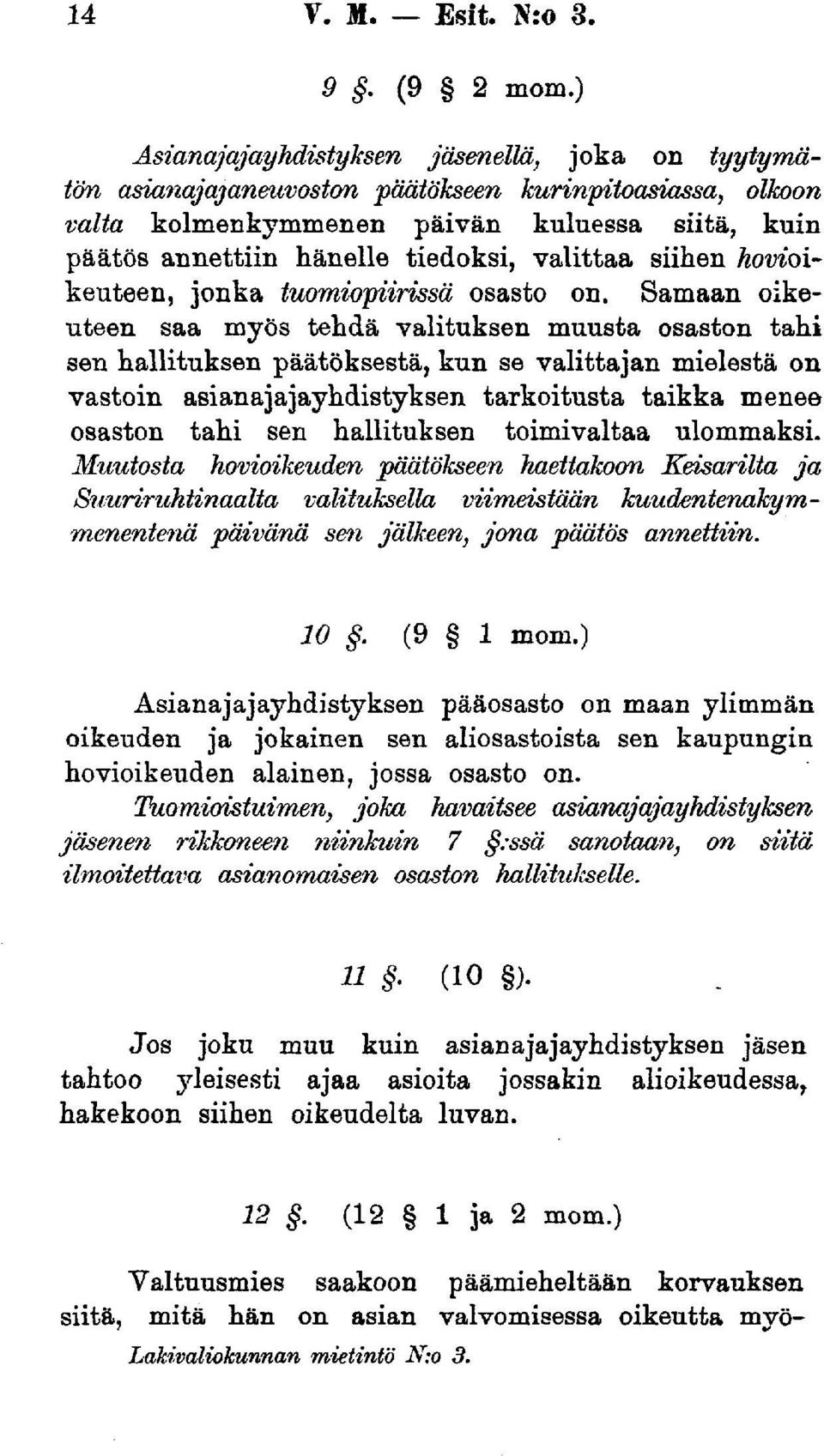 valittaa siilien hovivikeuteen, jonka tuomiopiirissä osasto on.