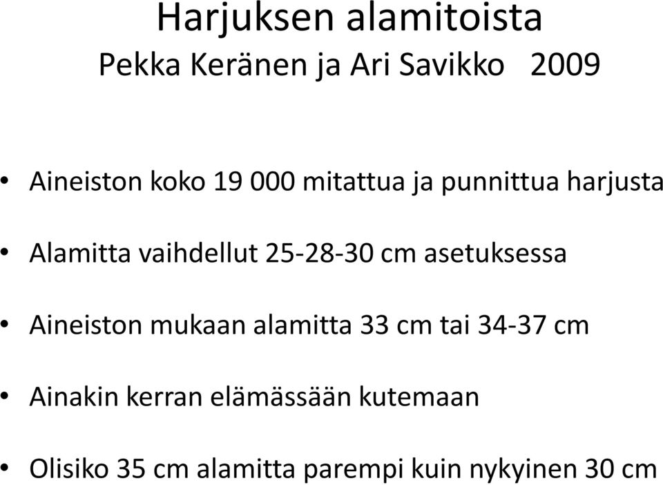 asetuksessa Aineiston mukaan alamitta 33 cm tai 34-37 cm Ainakin