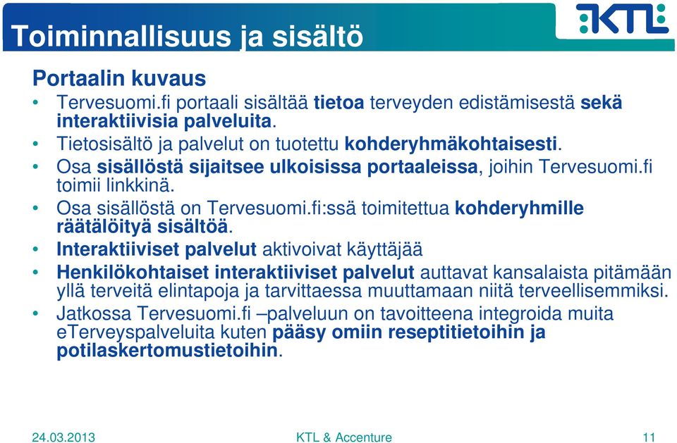 fi:ssä toimitettua kohderyhmille räätälöityä sisältöä.