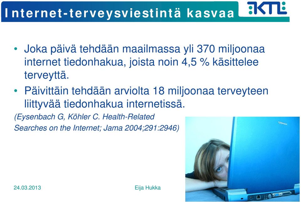 Päivittäin tehdään arviolta 18 miljoonaa terveyteen liittyvää tiedonhakua