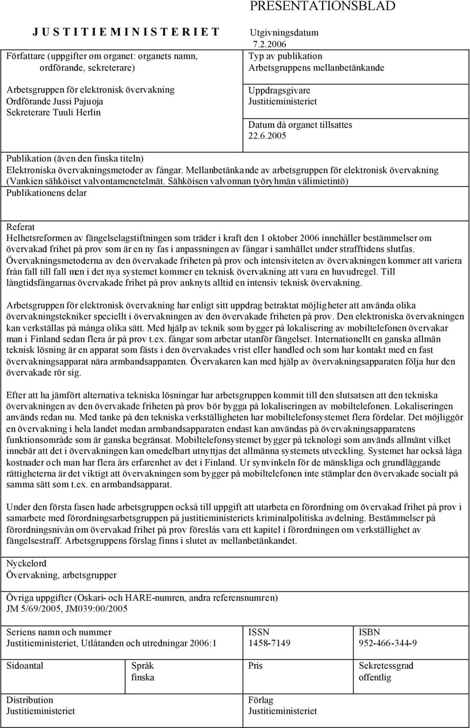 Mellanbetänkande av arbetsgruppen för elektronisk övervakning (Vankien sähköiset valvontamenetelmät.