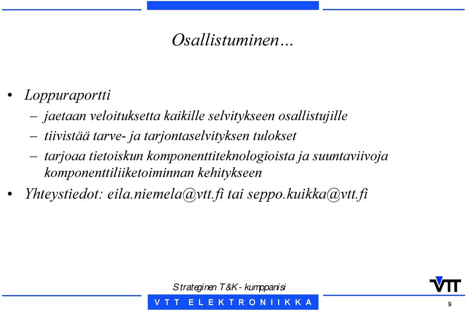 tietoiskun komponenttiteknologioista ja suuntaviivoja