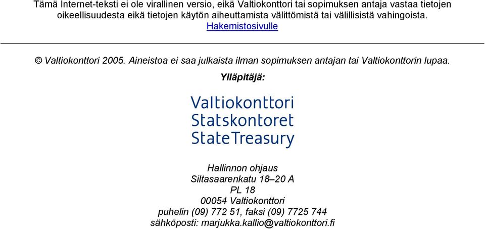 Hakemistosivulle Valtiokonttori 2005. Aineistoa ei saa julkaista ilman sopimuksen antajan tai Valtiokonttorin lupaa.