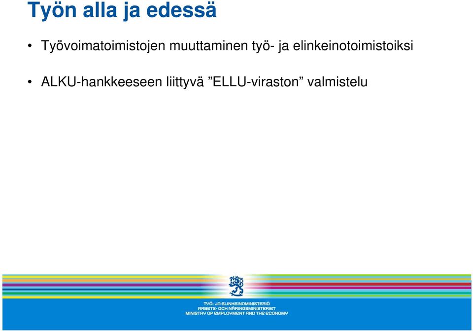 työ- ja elinkeinotoimistoiksi