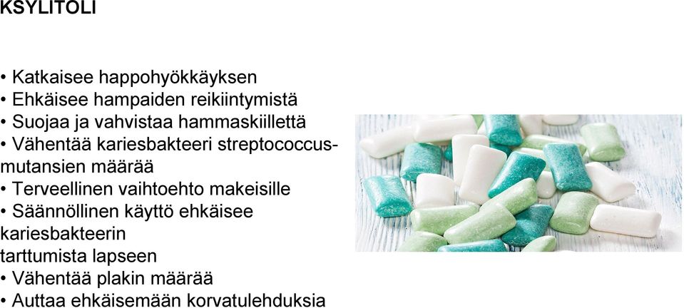 määrää Terveellinen vaihtoehto makeisille Säännöllinen käyttö ehkäisee