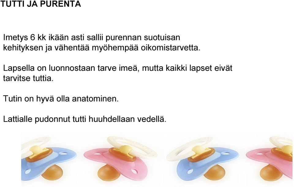 Lapsella on luonnostaan tarve imeä, mutta kaikki lapset eivät