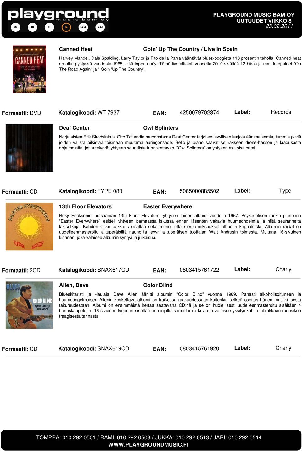 Formaatti: DVD Katalogikoodi: WT 7937 EAN: 4250079702374 Label: Records Deaf Center Owl Splinters Norjalaisten Erik Skodvinin ja Otto Totlandin muodostama Deaf Center tarjoilee levyllisen laajoja