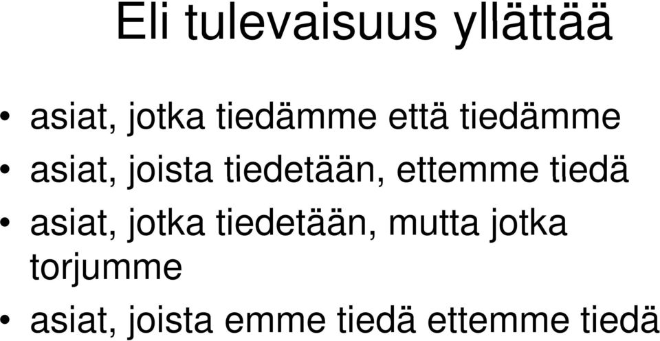 tiedä asiat, jotka tiedetään, mutta jotka