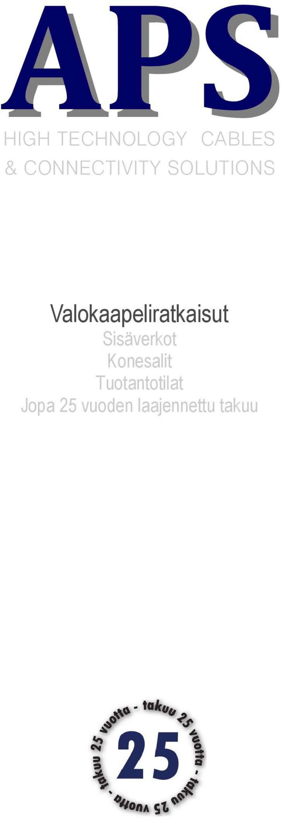 Valokaapeliratkaisut Sisäverkot