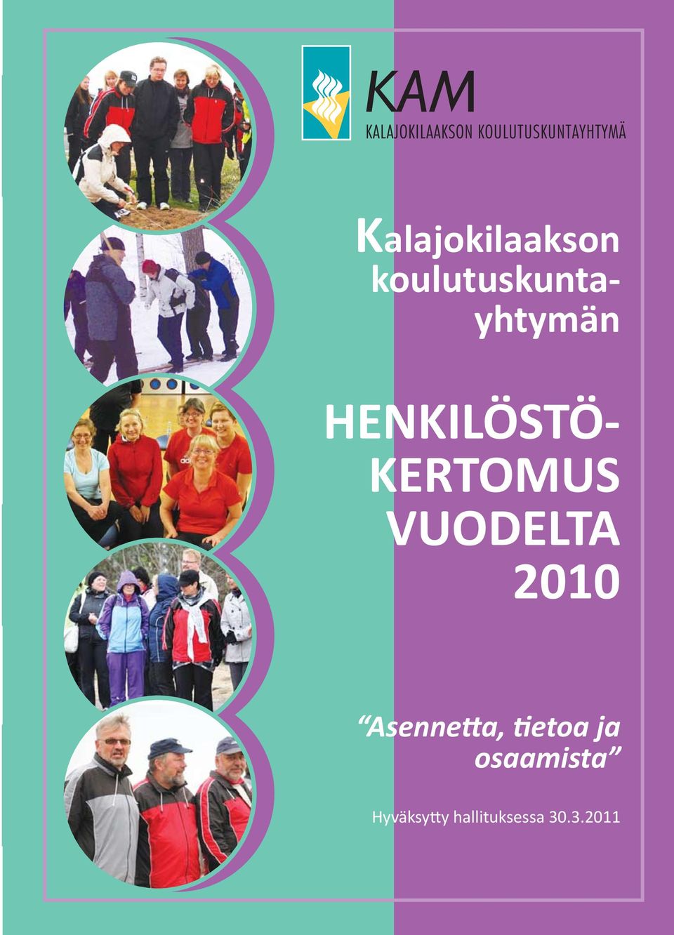 KERTOMUS VUODELTA 2010 Asennetta,