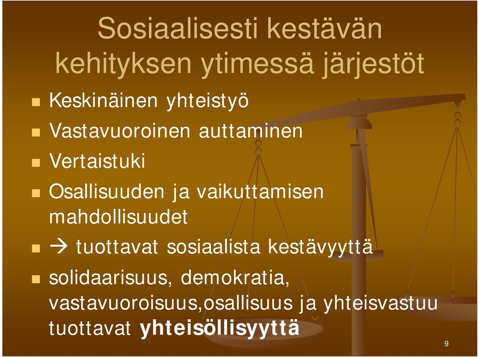 vaikuttamisen mahdollisuudet tuottavat sosiaalista kestävyyttä