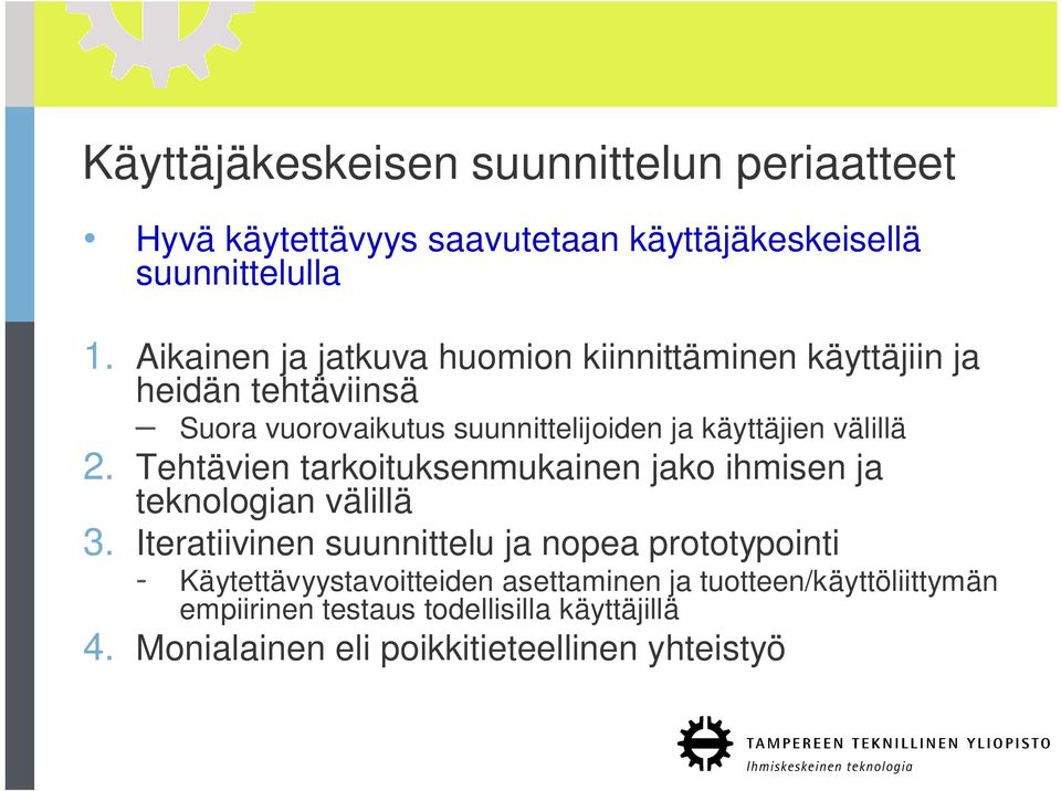 välillä 2. Tehtävien tarkoituksenmukainen jako ihmisen ja teknologian välillä 3.