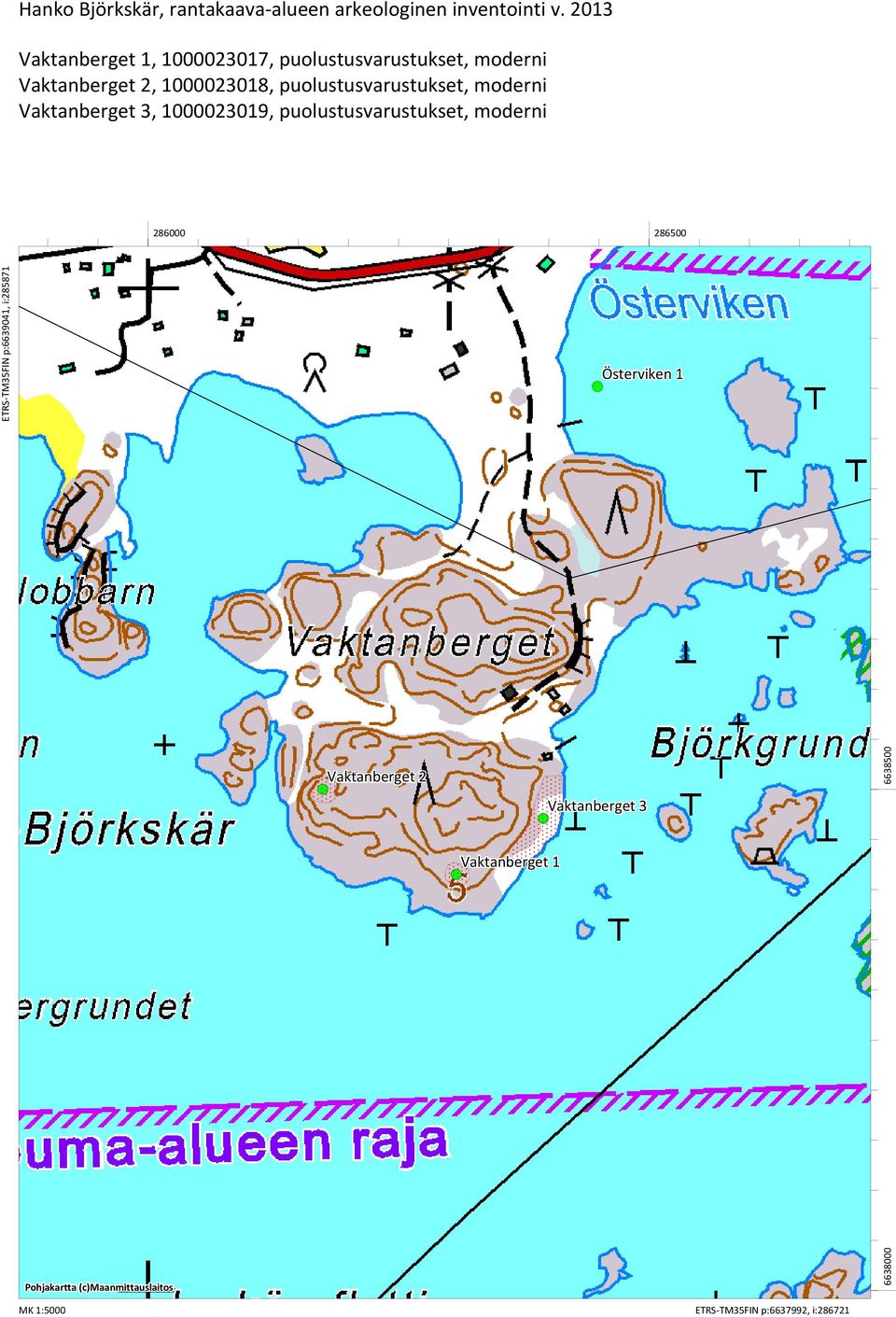 puolustusvarustukset, moderni Vaktanberget 3, 1000023019, puolustusvarustukset, moderni 286000 286500 ETRS