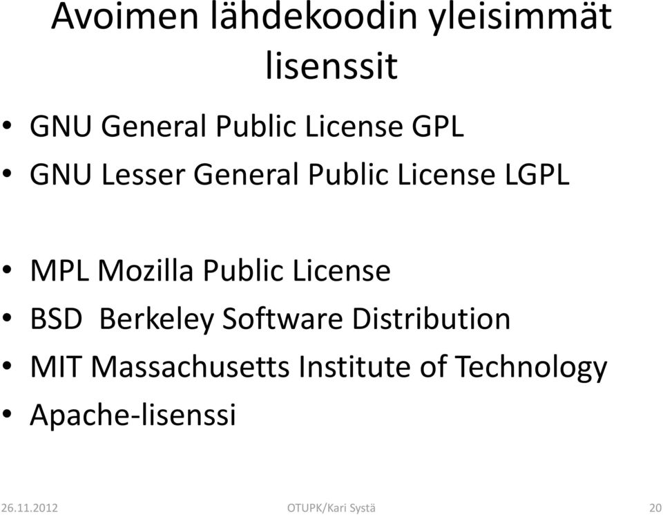 Public License BSD Berkeley Software Distribution MIT