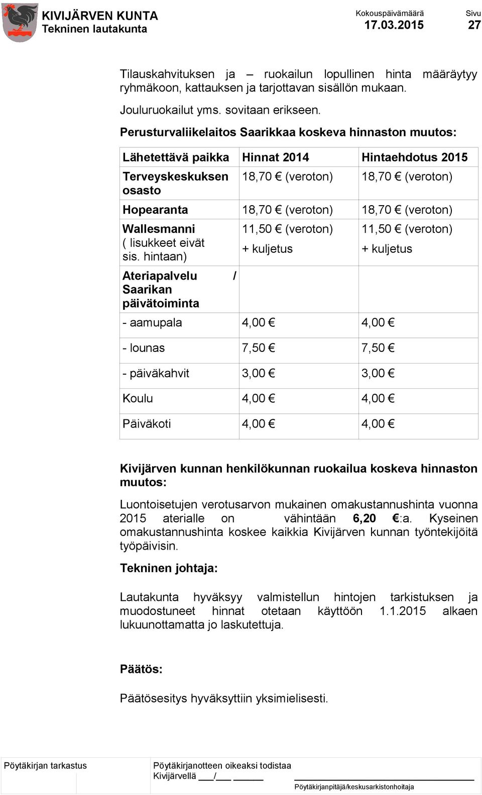 (veroton) Wallesmanni ( lisukkeet eivät sis.