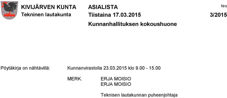 Kunnanvirastolla 23.03.2015 klo 9.00-15.00 MERK.