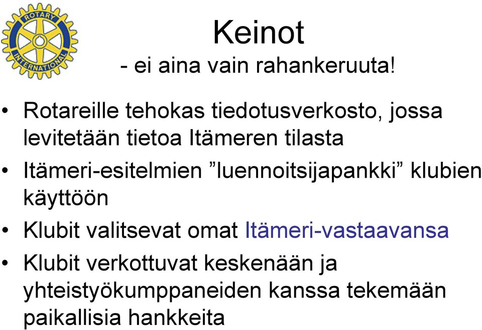 tilasta Itämeri-esitelmien luennoitsijapankki klubien käyttöön Klubit