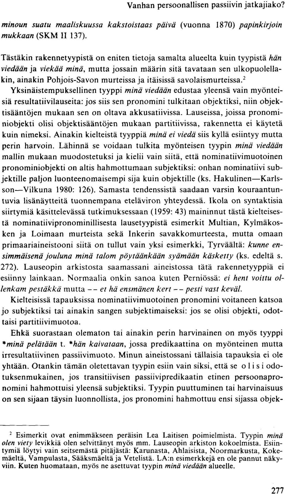 itäisissä savolaismurteissa.
