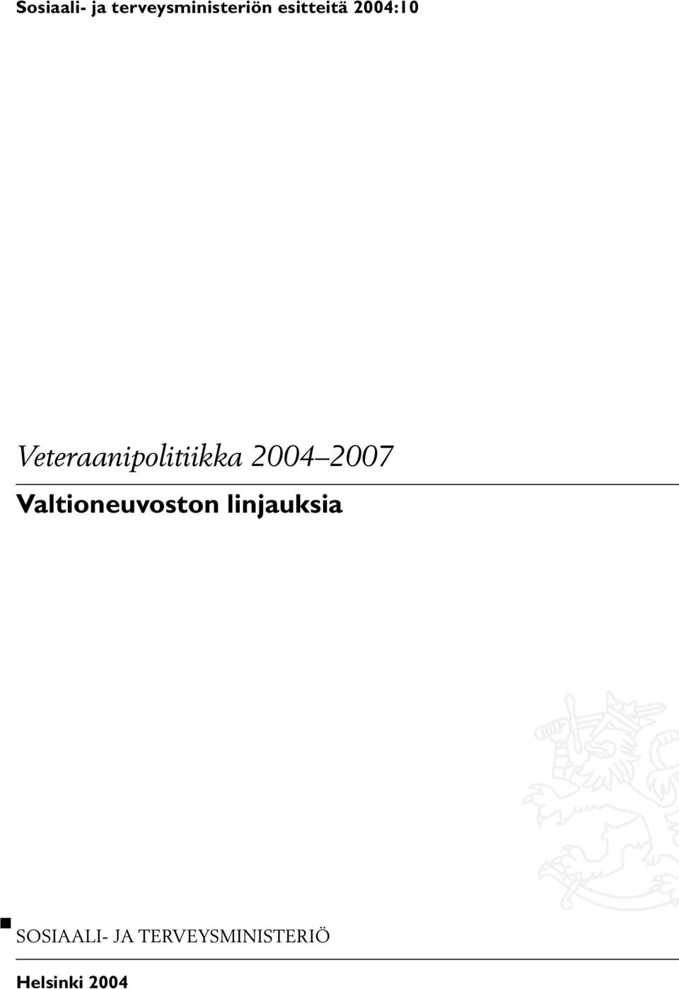 2004 2007 Valtioneuvoston linjauksia