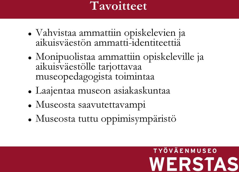 aikuisväestölle tarjottavaa museopedagogista toimintaa Laajentaa