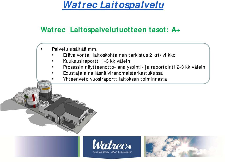 välein Prosessin näytteenotto- analysointi- ja raportointi 2-3 kk välein