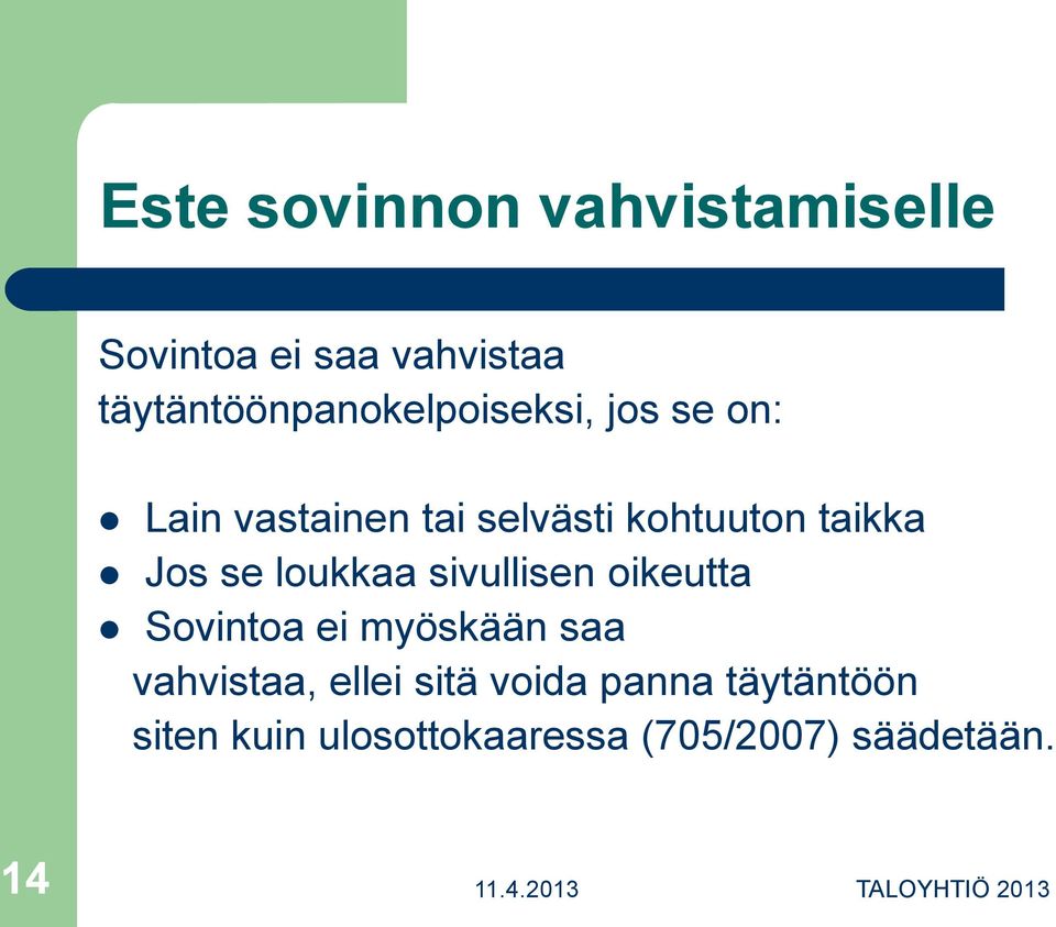 kohtuuton taikka Jos se loukkaa sivullisen oikeutta Sovintoa ei myöskään