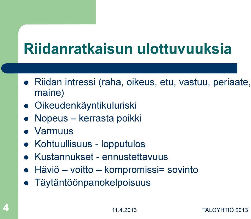 poikki Varmuus Kohtuullisuus - lopputulos Kustannukset -