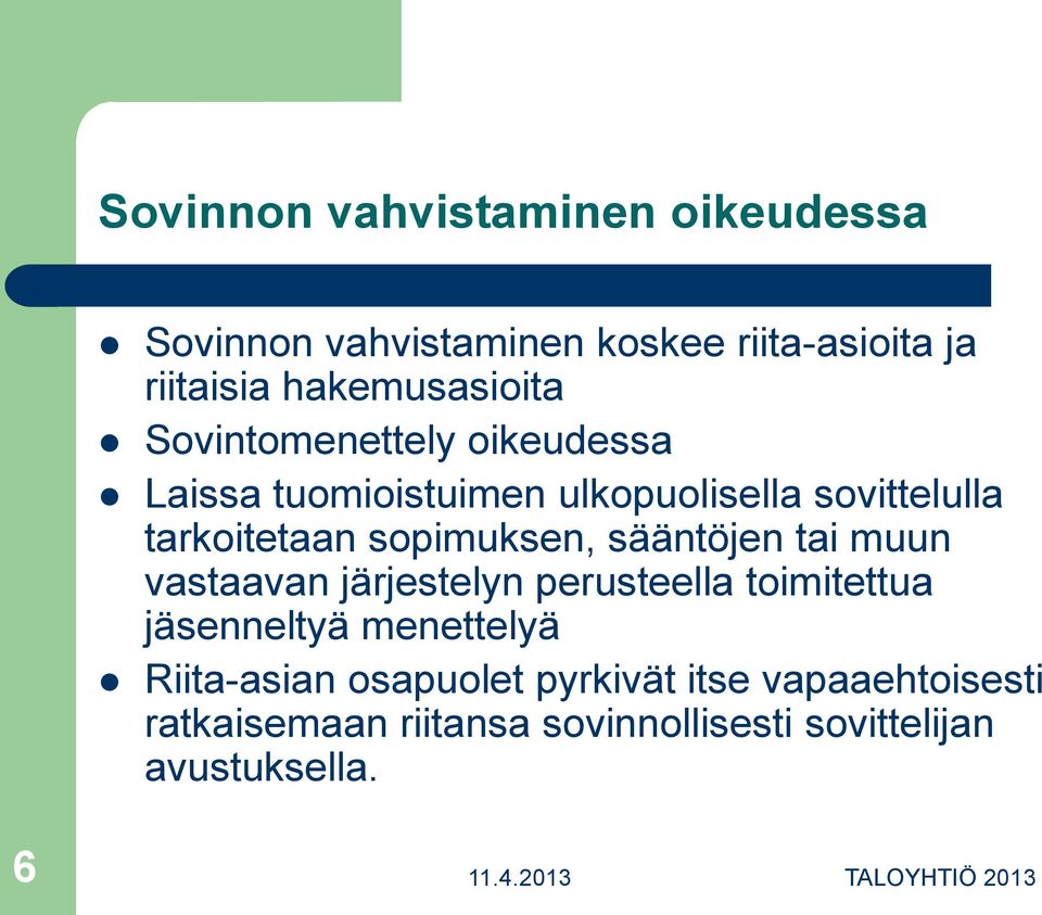 tarkoitetaan sopimuksen, sääntöjen tai muun vastaavan järjestelyn perusteella toimitettua jäsenneltyä