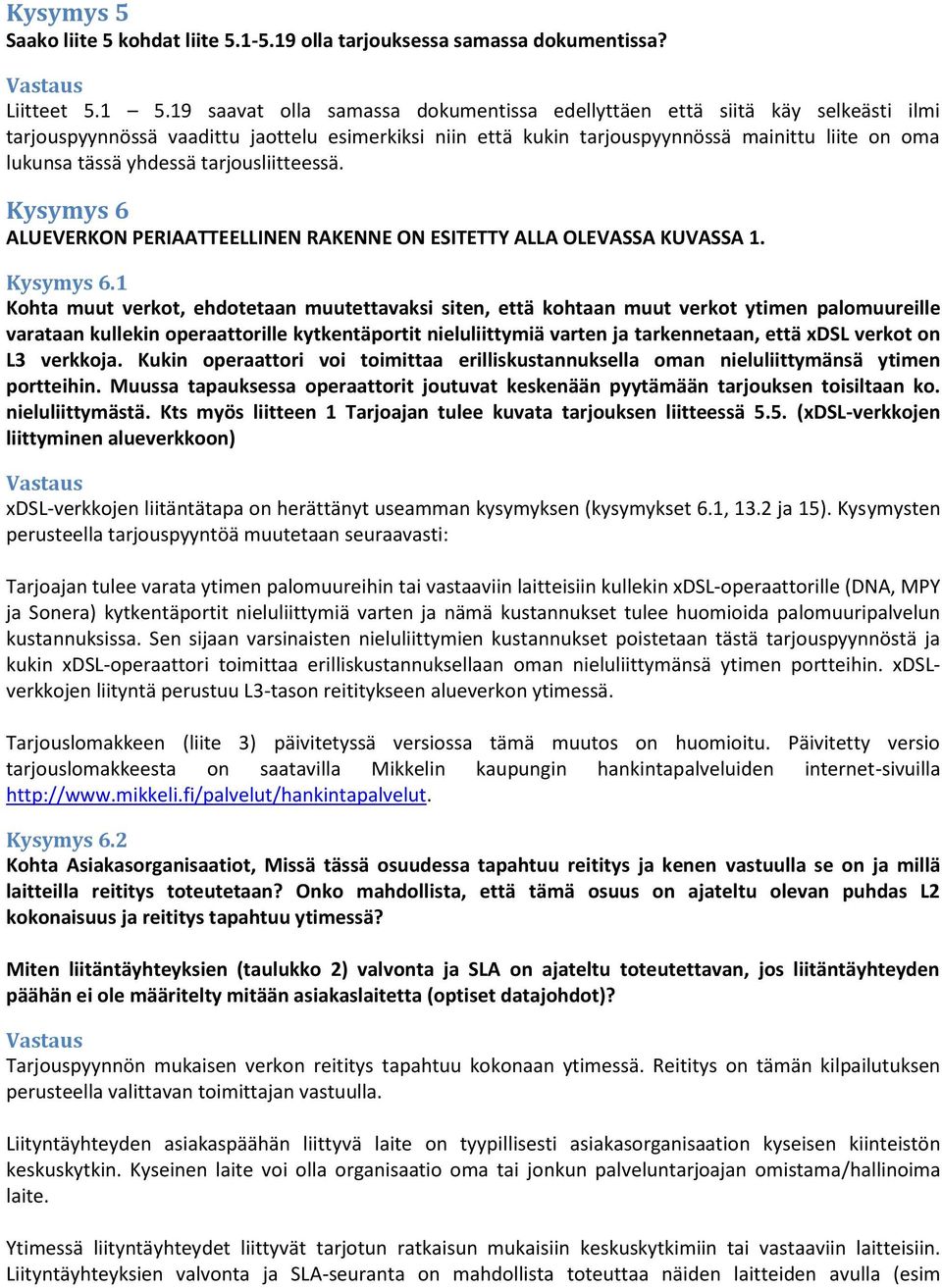 yhdessä tarjousliitteessä. Kysymys 6 