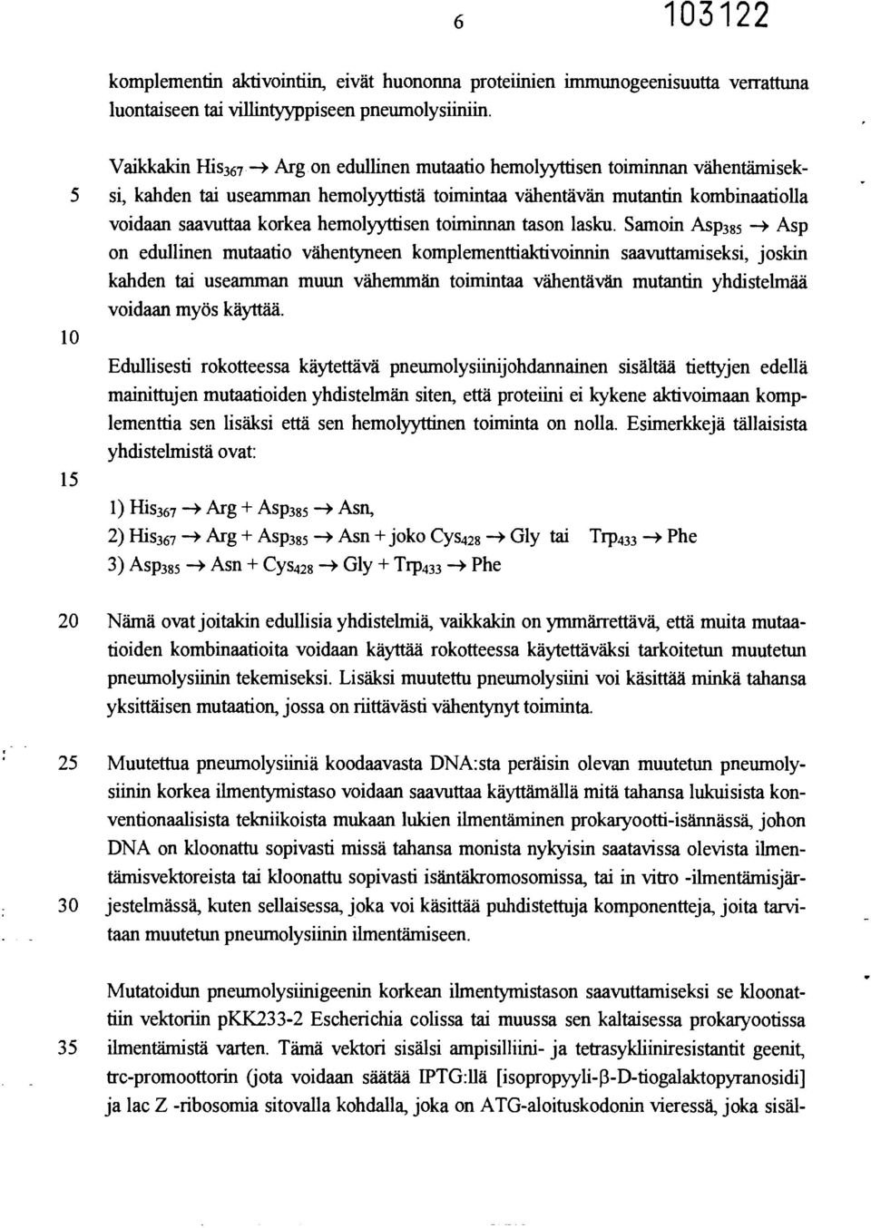 hemolyyttisen toiminnan tason lasku.
