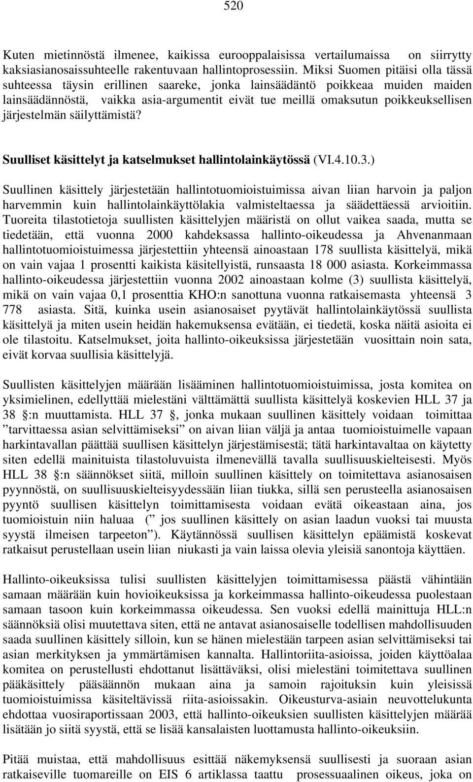 järjestelmän säilyttämistä? Suulliset käsittelyt ja katselmukset hallintolainkäytössä (VI.4.10.3.