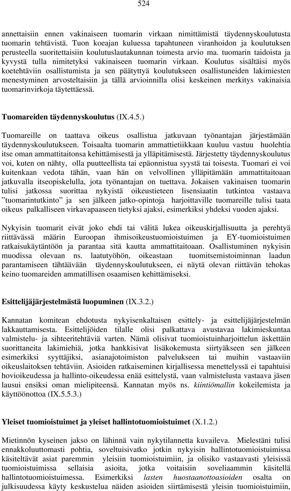 tuomarin taidoista ja kyvystä tulla nimitetyksi vakinaiseen tuomarin virkaan.