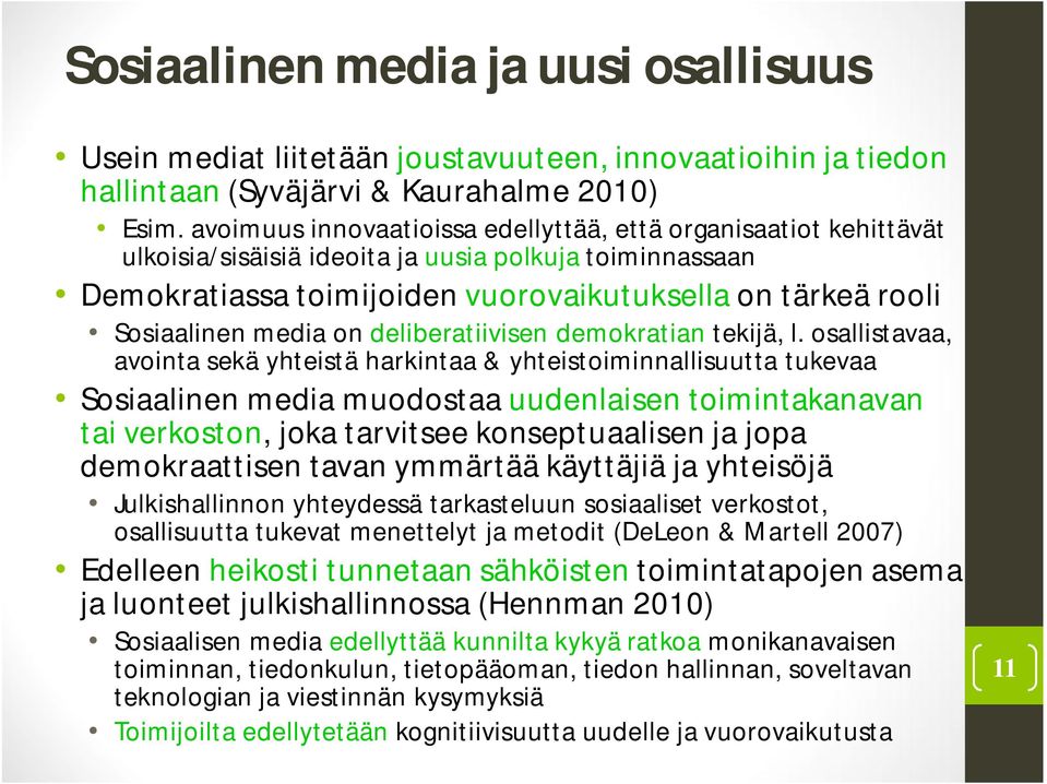 media on deliberatiivisen demokratian tekijä, l.