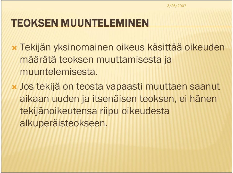 Jos tekijä on teosta vapaasti muuttaen saanut aikaan uuden