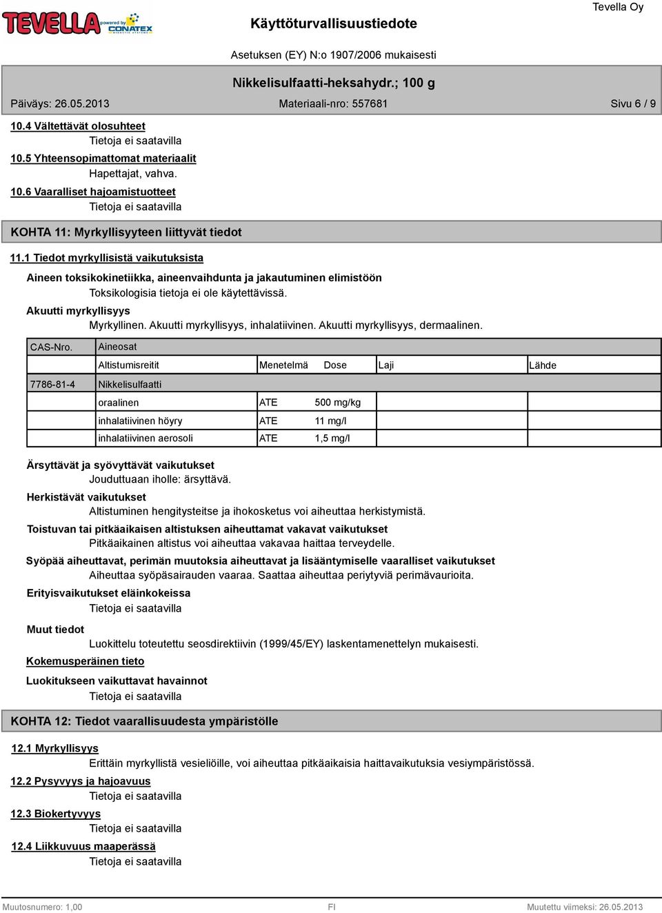 Akuutti myrkyllisyys, inhalatiivinen. Akuutti myrkyllisyys, dermaalinen. CAS-Nro.