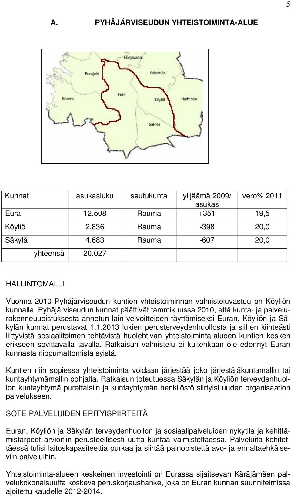 Pyhäjärviseudun kunnat päättivät tammikuussa 2010