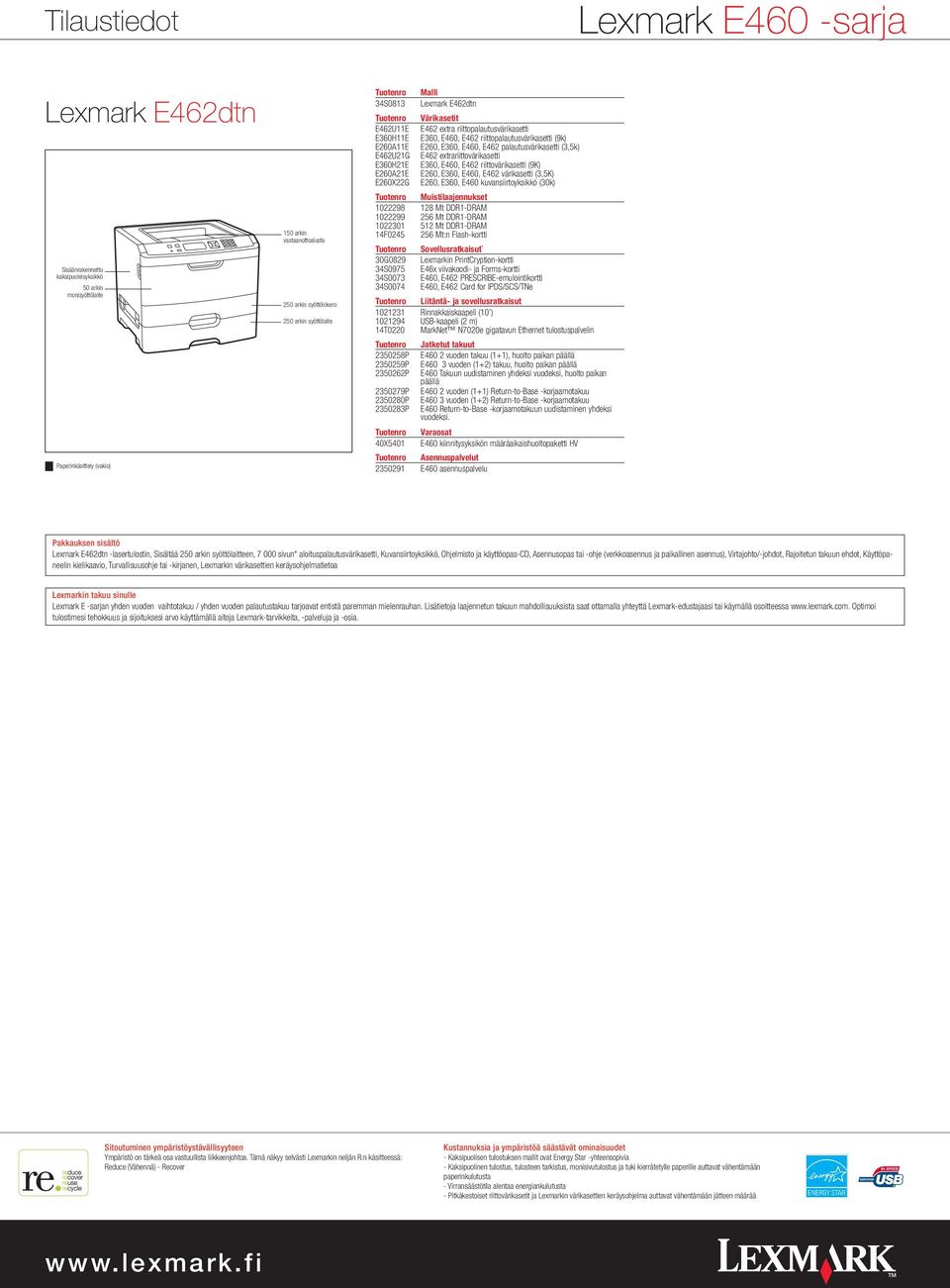 syöttölaite E462U11E E360H11E E260A11E E462U21G E360H21E E260A21E E260X22G E462 extra riittopalautusvärikasetti E360, E460, E462 riittopalautusvärikasetti (9k) E260, E360, E460, E462