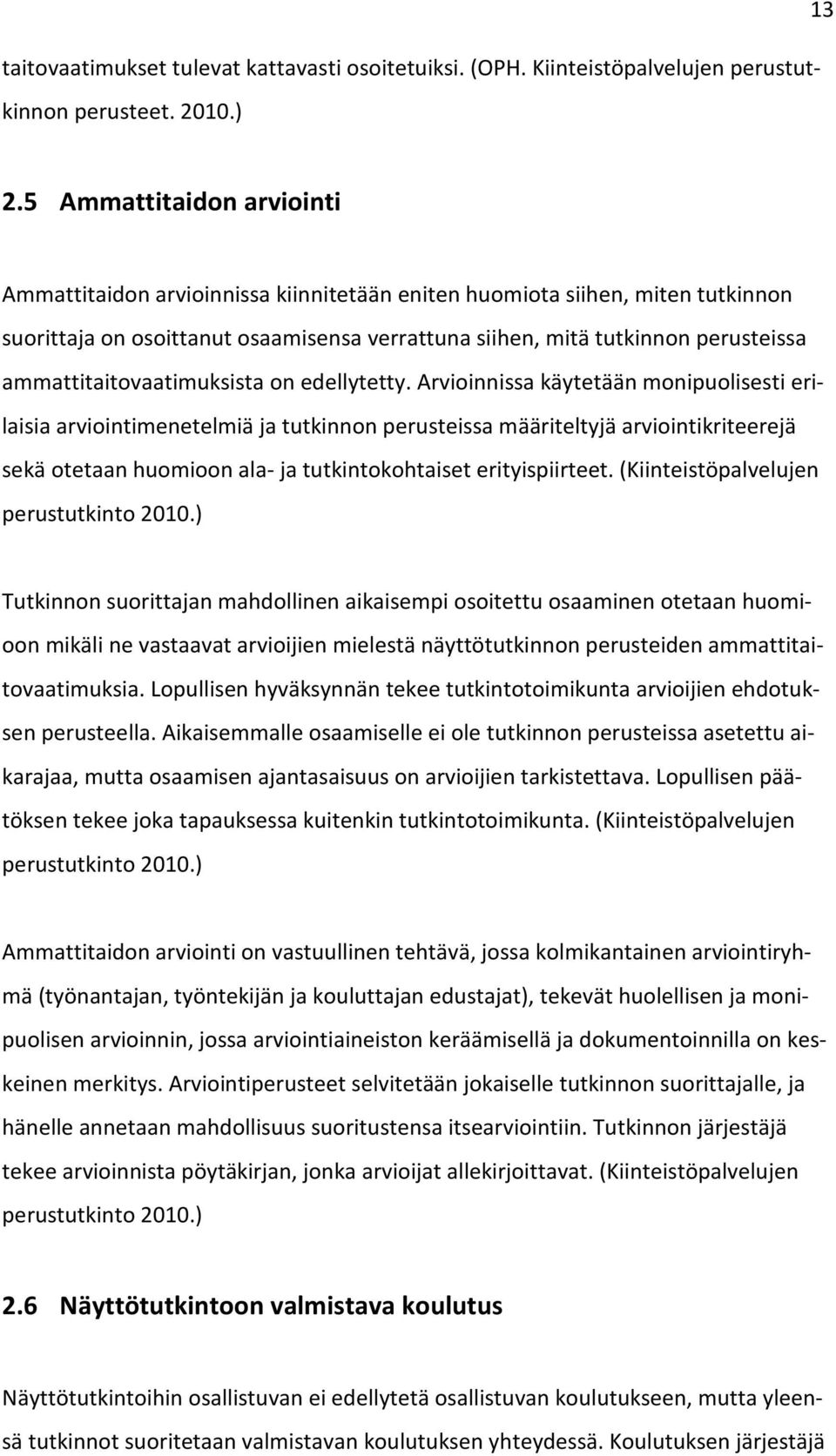 ammattitaitovaatimuksista on edellytetty.