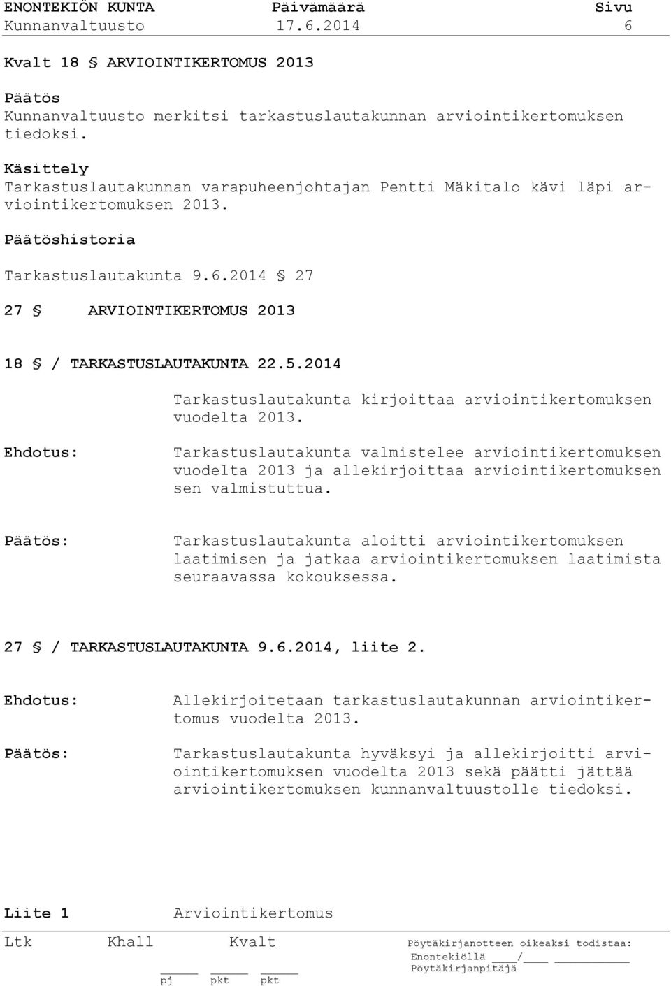 2014 Tarkastuslautakunta kirjoittaa arviointikertomuksen vuodelta 2013.