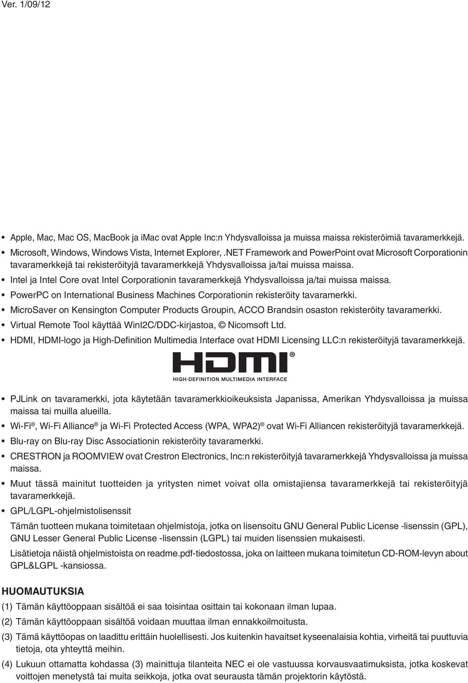 Intel ja Intel Core ovat Intel Corporationin tavaramerkkejä Yhdysvalloissa ja/tai muissa maissa. PowerPC on International Business Machines Corporationin rekisteröity tavaramerkki.