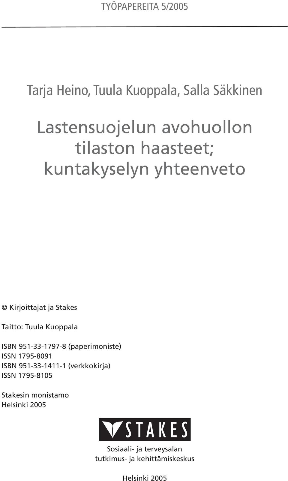 951-33-1797-8 (paperimoniste) ISSN 1795-8091 ISBN 951-33-1411-1 (verkkokirja) ISSN 1795-8105