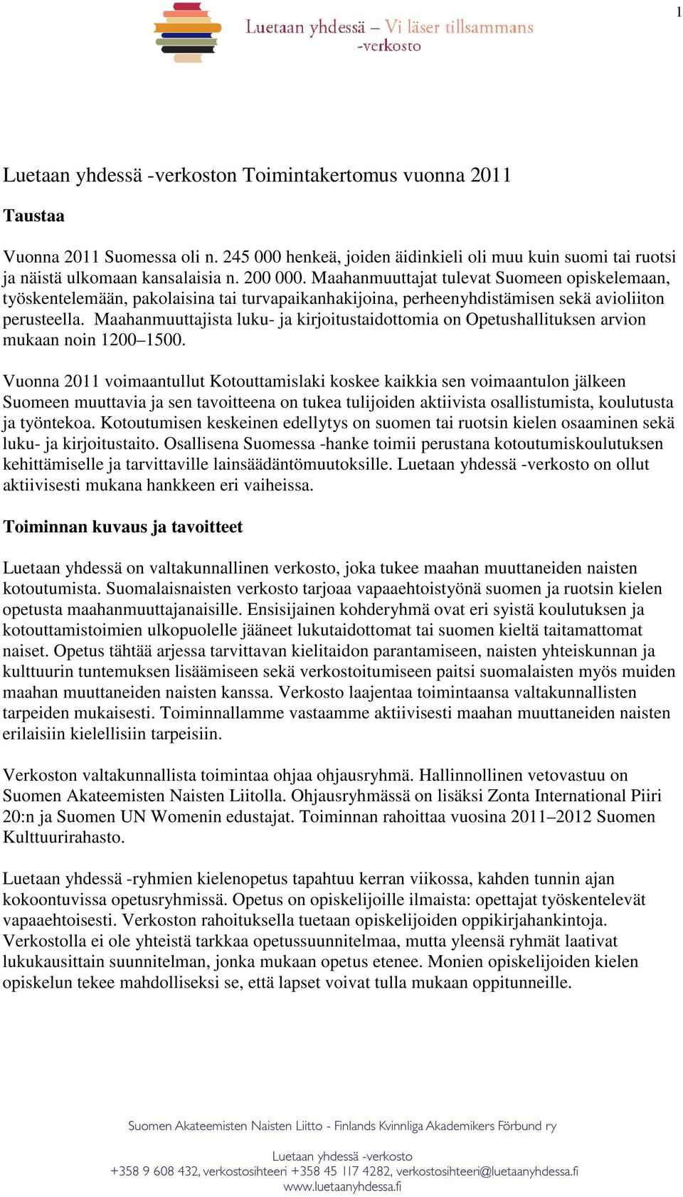 Maahanmuuttajista luku- ja kirjoitustaidottomia on Opetushallituksen arvion mukaan noin 1200 1500.