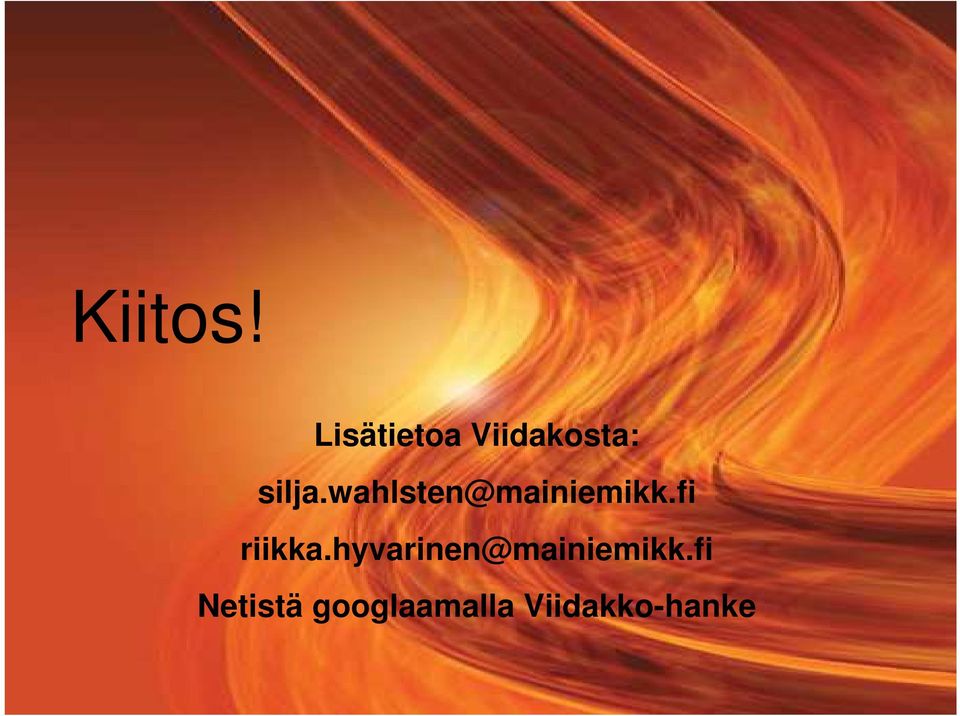 wahlsten@mainiemikk.fi riikka.