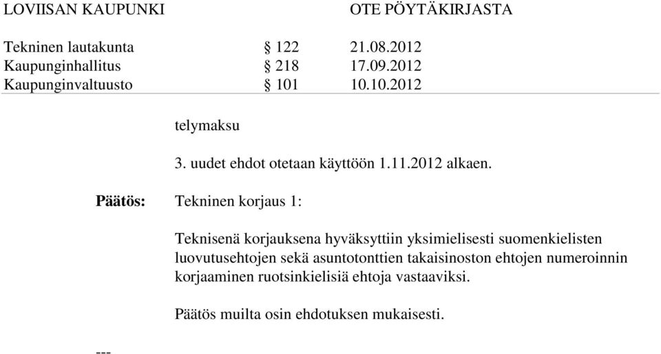 suomenkielisten luovutusehtojen sekä asuntotonttien takaisinoston ehtojen