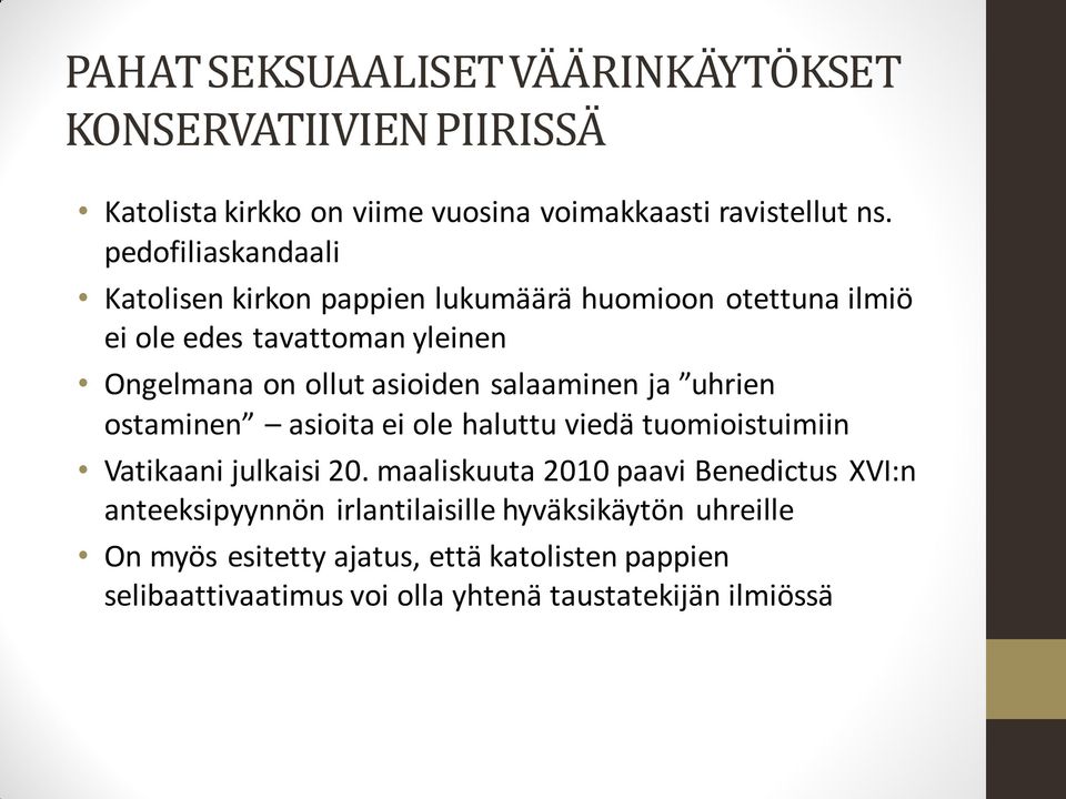 salaaminen ja uhrien ostaminen asioita ei ole haluttu viedä tuomioistuimiin Vatikaani julkaisi 20.