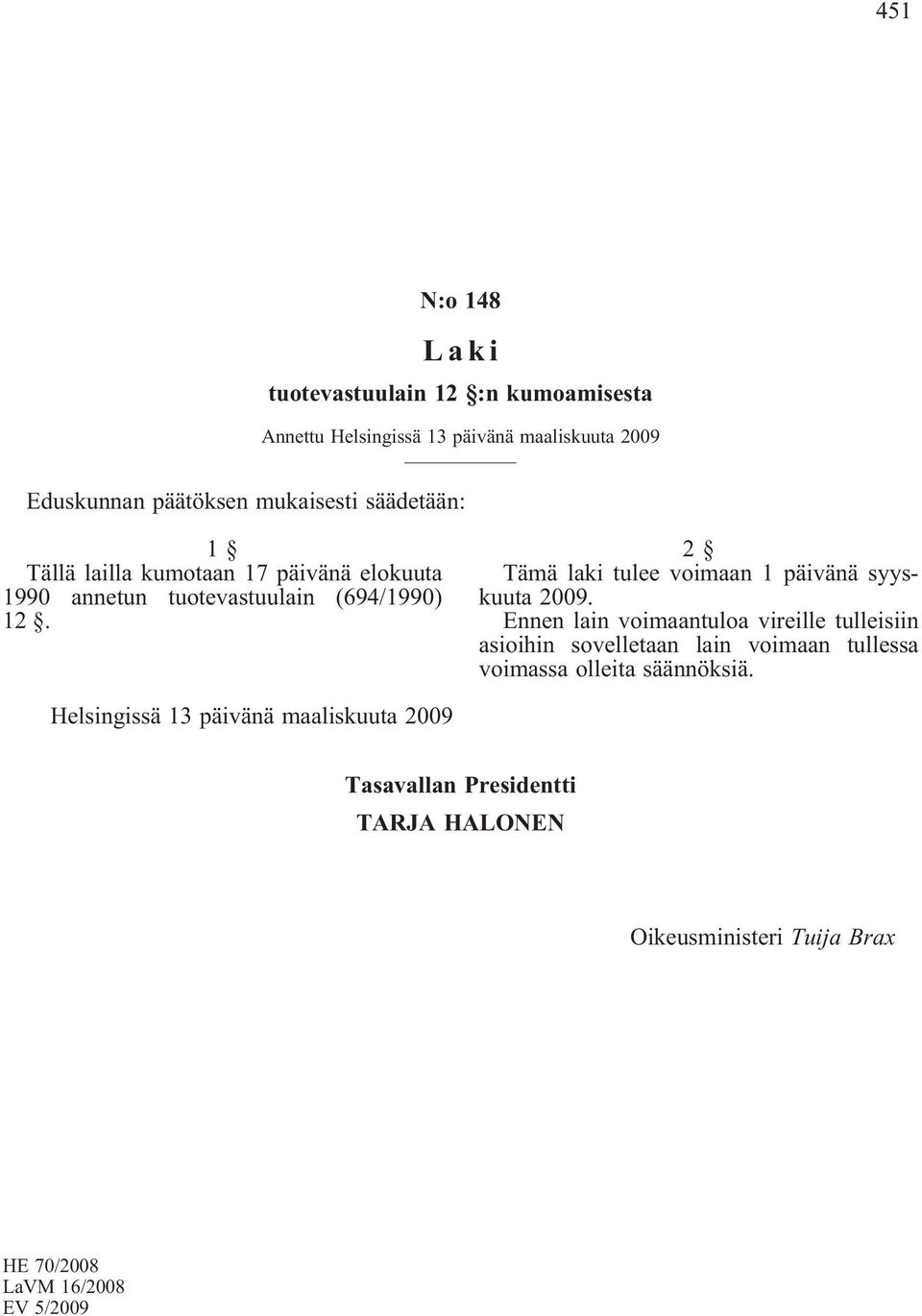 Tällä lailla kumotaan 17 päivänä