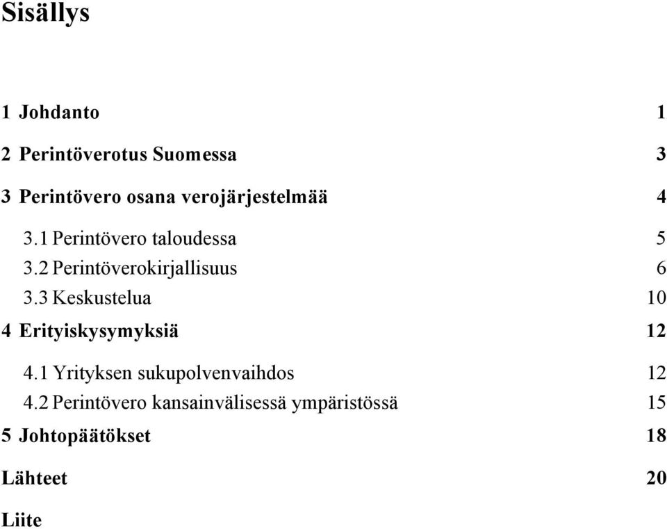 2 Perintöverokirjallisuus 6 3.3 Keskustelua 10 4 Erityiskysymyksiä 12 4.