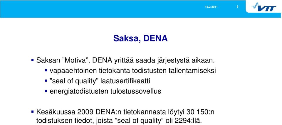 laatusertifikaatti energiatodistusten tulostussovellus Kesäkuussa 2009