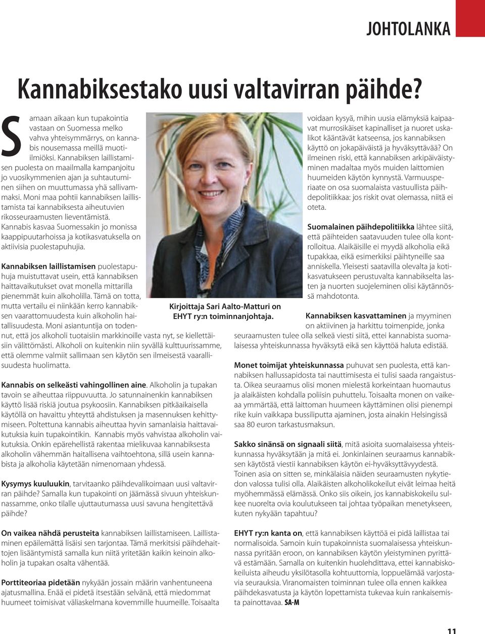 Moni maa pohtii kannabiksen laillistamista tai kannabiksesta aiheutuvien rikosseuraamusten lieventämistä.